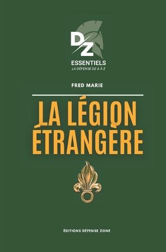 La Légion étrangère: Collection Défense Zone Essentiels