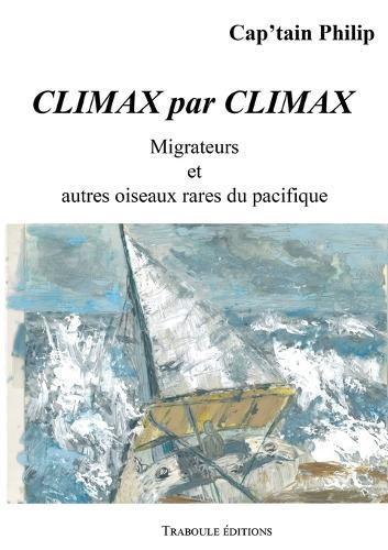 Climax par Climax: Migrateurs et autres oiseaux rares du pacifique