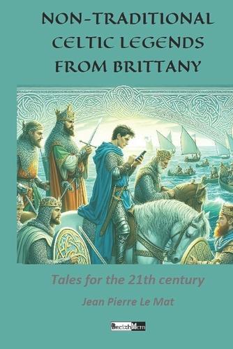 Non-Traditional Celtic Legends from Brittany: Tales for the 21th century