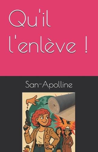 Qu'il l'enlève !