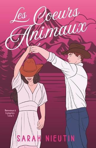 Les Coeurs Animaux: Bienvenue à Livingston (New Romance)