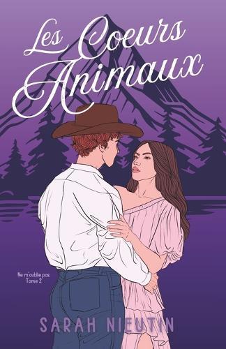 Les Coeurs Animaux, tome 2: Ne m'oublie pas (New Romance)