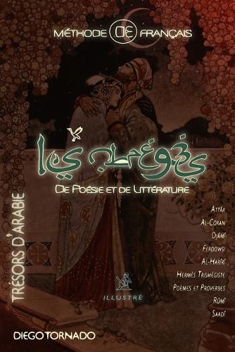 Les Abrégés de Poésie et de Littérature: Trésors d'Arabie: Littérature d'Orient