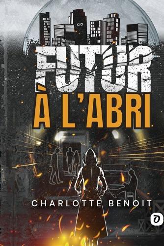 Futur à l'abri: Intégrale