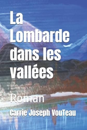 La Lombarde dans les vallées: Roman