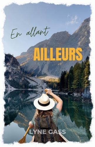 En allant ailleurs: Un road trip dans l'Ouest canadien qui parle de solitude, d'amitié et de rencontres inattendues