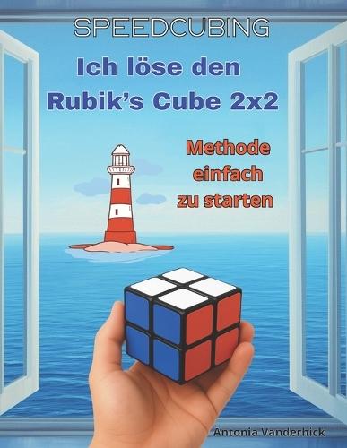 Ich löse der Rubik's Cube 2x2: Methode einfach zu starten