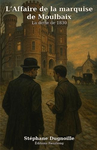 L'Affaire de la marquise de Moulbaix: La dette de 1830
