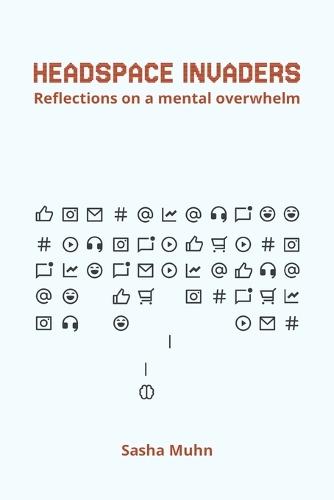 Headspace Invaders: Reflections on a mental overwhelm