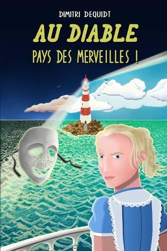 Au diable, pays des merveilles !