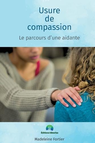 Usure de compassion, le parcours d'une aidante