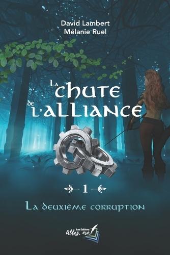 La chute de l'alliance - tome 1: La deuxième corruption