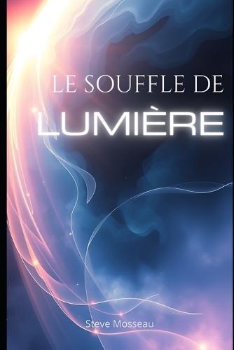 Le Souffle de Lumière: Au commencement était le souffle