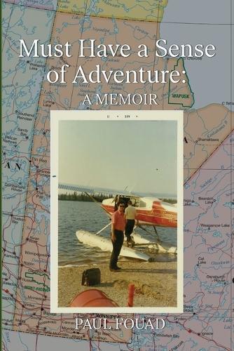 Must Have a Sense of Adventure: a Memoir