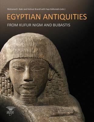 Egyptian Antiquities from Kufur Nigm and Bubastis