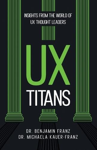 UX Titans: Insights from the World of UX Thought Leaders