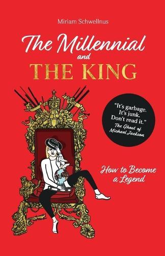 The Millennial and the King: How to Become a Legend