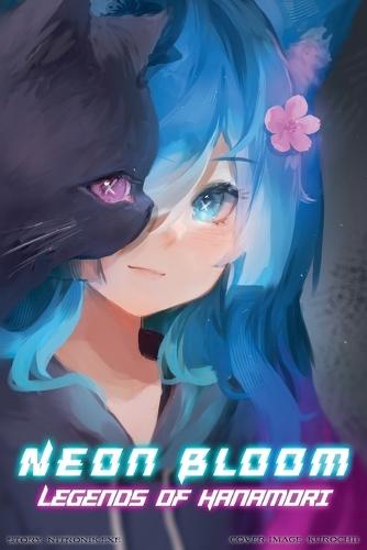 Neon Bloom: Legends of Hanamori
