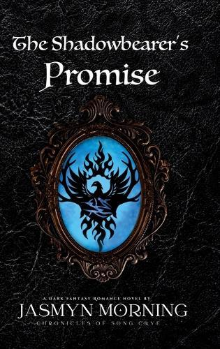 The Shadowbearer's Promise: A Dark Fantasy Romance, Artifact 3