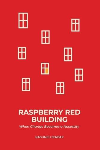 Raspberry Red Building: When Change Becomes a Necessity