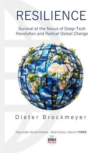 Resilience: Survival at the Nexus of Deep-Tech Innovation and Radical Global Change
