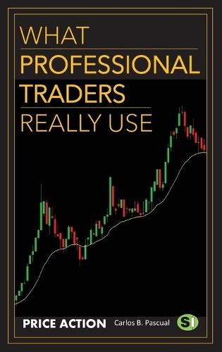 What Professional Traders Really Use. Price Action