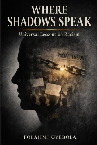 Where Shadows Speak: Universal Lessons on Racism