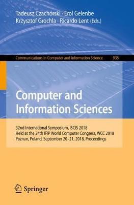 Computer and Information Sciences: 32nd International Symposium, ISCIS 2018, Held at the 24th IFIP World Computer Congress, WCC 2018, Poznan, Poland, September 20-21, 2018, Proceedings