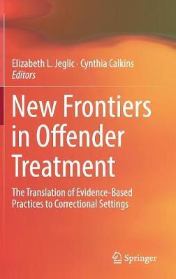 New Frontiers in Offender Treatment: The Translation of Evidence-Based Practices to Correctional Settings