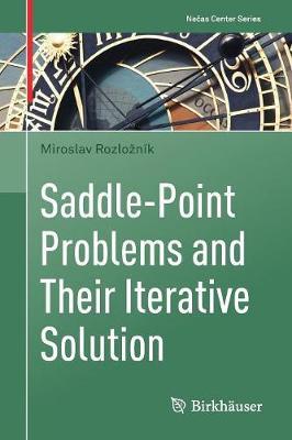 Saddle-Point Problems and Their Iterative Solution