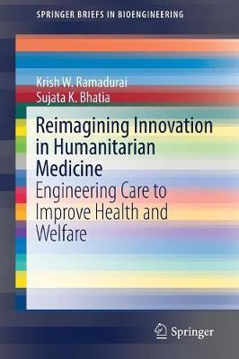 Reimagining Innovation in Humanitarian Medicine: Engineering Care to Improve Health and Welfare