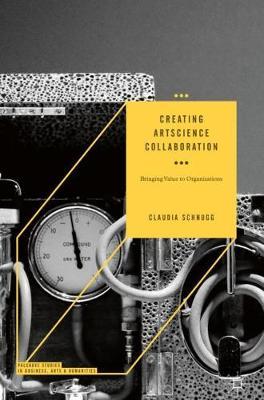 Creating ArtScience Collaboration: Bringing Value to Organizations