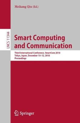 Smart Computing and Communication: Third International Conference, SmartCom 2018, Tokyo, Japan, December 10–12, 2018, Proceedings