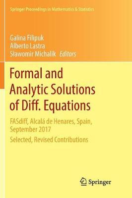Formal and Analytic Solutions of Diff. Equations: FASdiff, Alcalá de Henares, Spain, September 2017, Selected, Revised Contributions