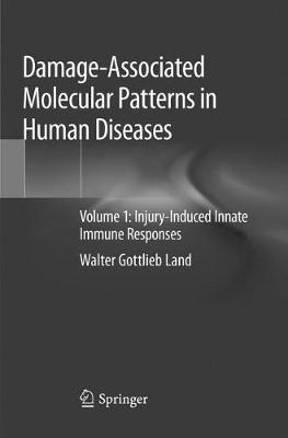 Damage-Associated Molecular Patterns in Human Diseases: Volume 1: Injury-Induced Innate Immune Responses