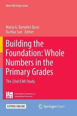 Building the Foundation: Whole Numbers in the Primary Grades: The 23rd ICMI Study