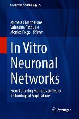 In Vitro Neuronal Networks: From Culturing Methods to Neuro-Technological Applications