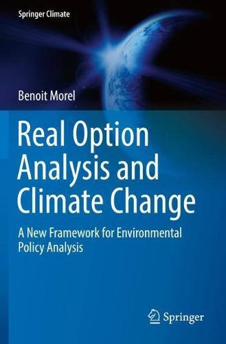 Real Option Analysis and Climate Change: A New Framework for Environmental Policy Analysis