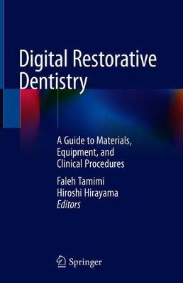 Digital Restorative Dentistry: A Guide to Materials, Equipment, and Clinical Procedures