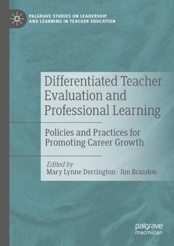 Differentiated Teacher Evaluation and Professional Learning: Policies and Practices for Promoting Career Growth