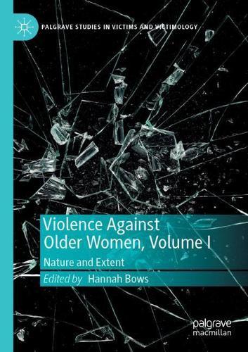 Violence Against Older Women, Volume I: Nature and Extent