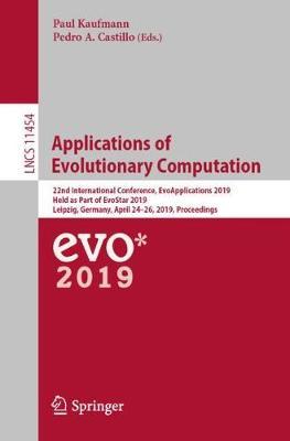 Applications of Evolutionary Computation: 22nd International Conference, EvoApplications 2019, Held as Part of EvoStar 2019, Leipzig, Germany, April 24–26, 2019, Proceedings