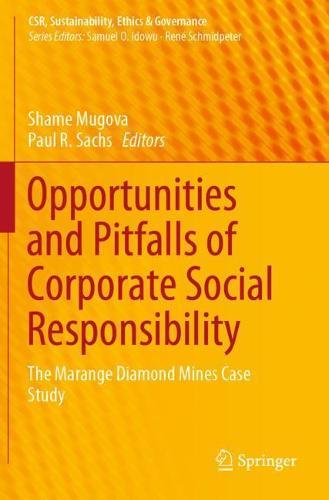 Opportunities and Pitfalls of Corporate Social Responsibility: The Marange Diamond Mines Case Study