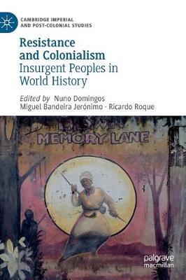 Resistance and Colonialism: Insurgent Peoples in World History