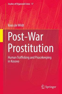 Post-War Prostitution: Human Trafficking and Peacekeeping in Kosovo