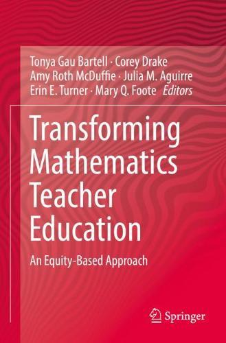 Transforming Mathematics Teacher Education: An Equity-Based Approach