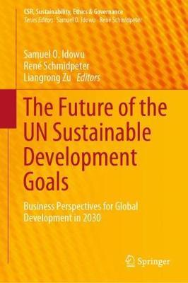 The Future of the UN Sustainable Development Goals: Business Perspectives for Global Development in 2030