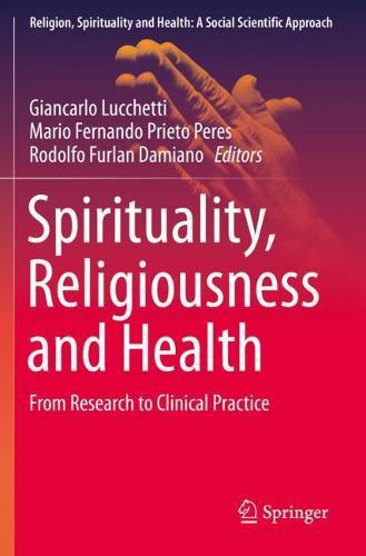 Spirituality, Religiousness and Health: From Research to Clinical Practice