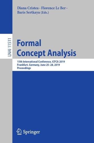 Formal Concept Analysis: 15th International Conference, ICFCA 2019, Frankfurt, Germany, June 25–28, 2019, Proceedings