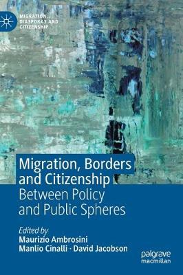 Migration, Borders and Citizenship: Between Policy and Public Spheres